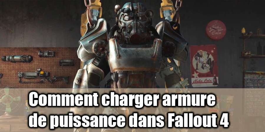 Comment faire pour charger la puissance de l'armure dans Fallout 4
