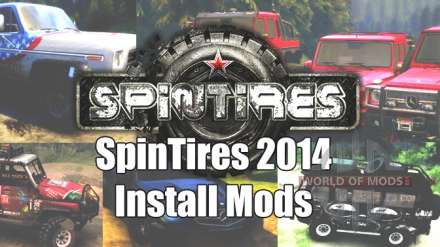 Comment installer des mods sur la version complète de Spin Tires 2014